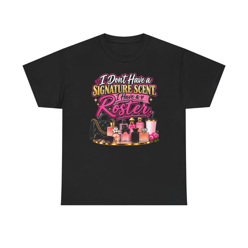 I Don’t Have A Signature Scent Tee