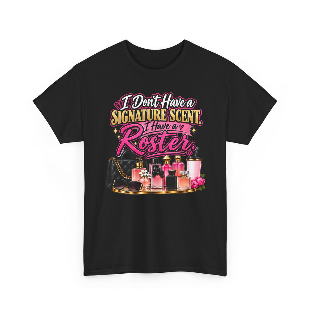 I Don’t Have A Signature Scent Tee